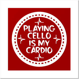 Playing Cello Is My Cardio Posters and Art